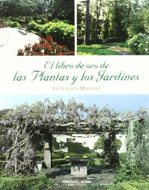 LIBRO DE ORO DE LAS PLANTAS Y LOS JARDINES, EL | 9788484590392 | VALDEON MENENDEZ, JOSE | Librería Castillón - Comprar libros online Aragón, Barbastro