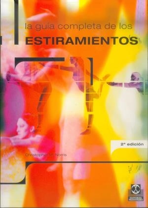 GUIA COMPLETA DE ESTIRAMIENTOS | 9788480195331 | NORRIS, CHRISTOPHER | Librería Castillón - Comprar libros online Aragón, Barbastro