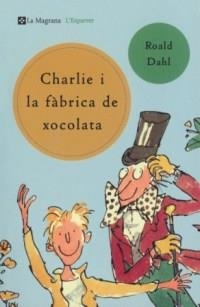 CHARLIE I LA FABRICA DE XOCOLATA (ESPARVER) | 9788482643076 | DAHL, ROALD | Librería Castillón - Comprar libros online Aragón, Barbastro