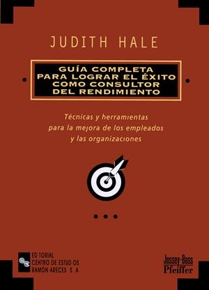 GUIA COMPLETA PARA LOGRAR EL EXITO COMO CONSULTOR DEL RENDIM | 9788480044486 | HALE, JUDITH | Librería Castillón - Comprar libros online Aragón, Barbastro