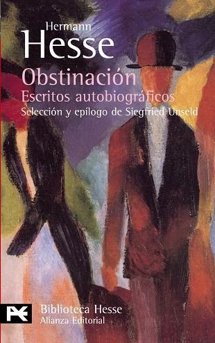 OBSTINACION : ESCRITOS AUTOBIOGRAFICOS (LB) | 9788420658667 | HESSE, HERMANN | Librería Castillón - Comprar libros online Aragón, Barbastro
