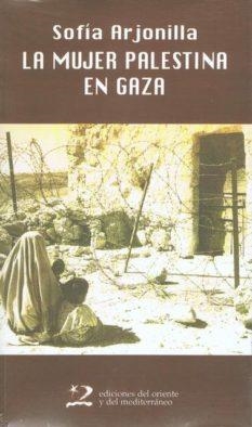 MUJER PALESTINA EN GAZA, LA | 9788487198700 | ARJONILLA, SOFIA | Librería Castillón - Comprar libros online Aragón, Barbastro