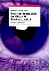 ESCRITOS ESENCIALES DE MILTON H.ERICKSON VOL.1 | 9788449310676 | PROCTER, HARRY G. | Librería Castillón - Comprar libros online Aragón, Barbastro