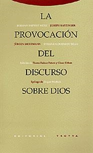 PROVOCACION DEL DISCURSO SOBRE DIOS, LA | 9788481644692 | METZ, JOHANN BAPTIST | Librería Castillón - Comprar libros online Aragón, Barbastro