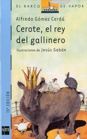 CEROTE EL REY DEL GALLINERO (BVA 102) | 9788434877283 | GOMEZ CERDA, ALFREDO | Librería Castillón - Comprar libros online Aragón, Barbastro
