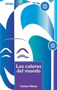 COLORES DEL MUNDO, LOS | 9788483163290 | GOMEZ OJEA, CARMEN (1945- ) | Librería Castillón - Comprar libros online Aragón, Barbastro