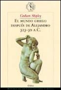 MUNDO GRIEGO DESPUES DE ALEJANDRO 323-30 A.C., EL | 9788484322306 | SHIPLEY, GRAHAM | Librería Castillón - Comprar libros online Aragón, Barbastro