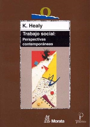 TRABAJO SOCIAL PERSPECTIVAS CONTEMPORANEAS | 9788471124616 | HEALY, K. | Librería Castillón - Comprar libros online Aragón, Barbastro