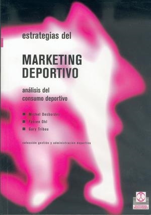 ESTRATEGIAS DEL MARKETING DEPORTIVO | 9788480195409 | DESBORDES, MICHEL | Librería Castillón - Comprar libros online Aragón, Barbastro