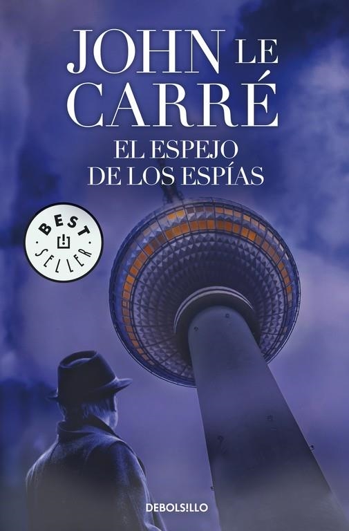 ESPEJO DE LOS ESPIAS, EL (DEBOLSILLO) | 9788497934275 | LE CARRE, JOHN | Librería Castillón - Comprar libros online Aragón, Barbastro