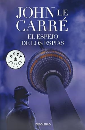 ESPEJO DE LOS ESPIAS, EL (DEBOLSILLO) | 9788497934275 | LE CARRE, JOHN | Librería Castillón - Comprar libros online Aragón, Barbastro