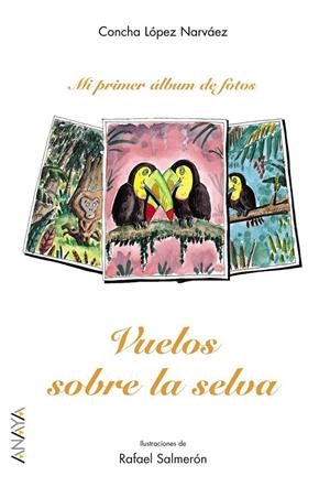 VUELOS SOBRE LA SELVA | 9788466703055 | LOPEZ NARVAEZ, CONCHA | Librería Castillón - Comprar libros online Aragón, Barbastro