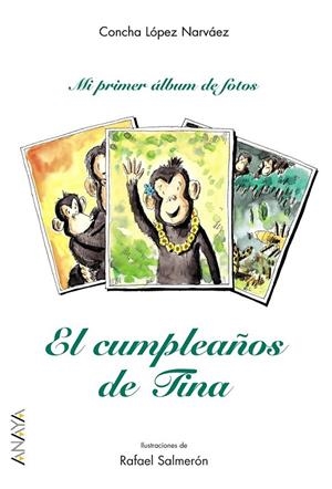 CUMPLEAÑOS DE TINA, EL | 9788466703079 | LOPEZ NARVAEZ, CONCHA | Librería Castillón - Comprar libros online Aragón, Barbastro