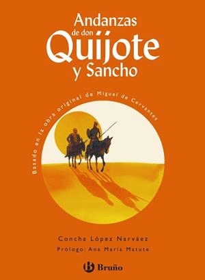 ANDANZAS DE DON QUIJOTE Y SANCHO | 9788421693865 | LOPEZ NARVAEZ, CONCHA | Librería Castillón - Comprar libros online Aragón, Barbastro