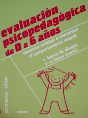 EVALUACION PSICOPEDAGOGICA DE 0 A 6 AÑOS | 9788427713468 | BARROS DE OLIVEIRA, V. | Librería Castillón - Comprar libros online Aragón, Barbastro