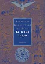 JUEGO AUREO : 533 GRABADOS ALQUIMICOS DEL SIGLO XVII | 9788478448241 | KLOSSOWSKI DE ROLA, STANISLAS | Librería Castillón - Comprar libros online Aragón, Barbastro