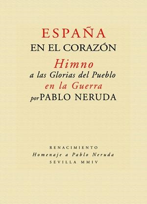 ESPAÑA EN EL CORAZON | 9788484721697 | NERUDA, PABLO | Librería Castillón - Comprar libros online Aragón, Barbastro