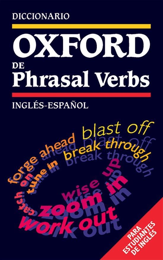 DICCIONARIO OXFORD DE PHRASAL VERBS INGLES-ESPAÑOL | 9780194313858 | VARIOS | Librería Castillón - Comprar libros online Aragón, Barbastro