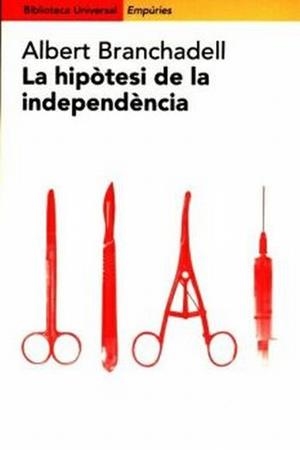 HIPOTESI DE LA INDEPENDENCIA, LA | 9788475968247 | BRANCHADELL, ALBERT | Librería Castillón - Comprar libros online Aragón, Barbastro