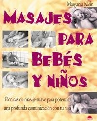 MASAJES PARA BEBES Y NIÑOS | 9788495456663 | KLEIN, MARGARITA | Librería Castillón - Comprar libros online Aragón, Barbastro