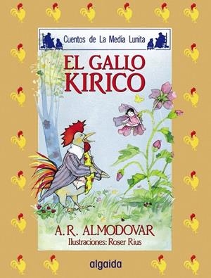 GALLO KIRICO, EL | 9788476470084 | RODRIGUEZ ALMODOVAR, ANTONIO | Librería Castillón - Comprar libros online Aragón, Barbastro