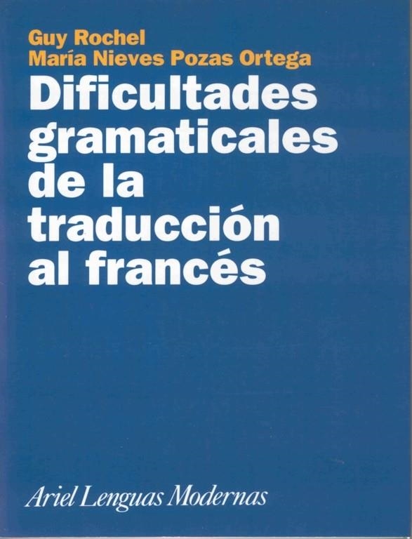 DIFICULTADES GRAMATICALES DE LA TRADUCCION AL FRANCES | 9788434481206 | ROCHEL, GUY | Librería Castillón - Comprar libros online Aragón, Barbastro