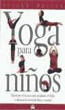 YOGA PARA NIÑOS | 9788495456717 | WELLER, STELLA | Librería Castillón - Comprar libros online Aragón, Barbastro