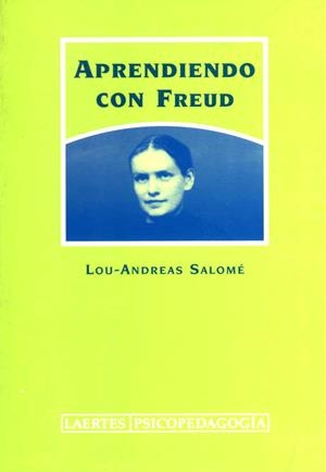 APRENDIENDO CON FREUD | 9788475844633 | ANDREAS-SALOME, LOU | Librería Castillón - Comprar libros online Aragón, Barbastro