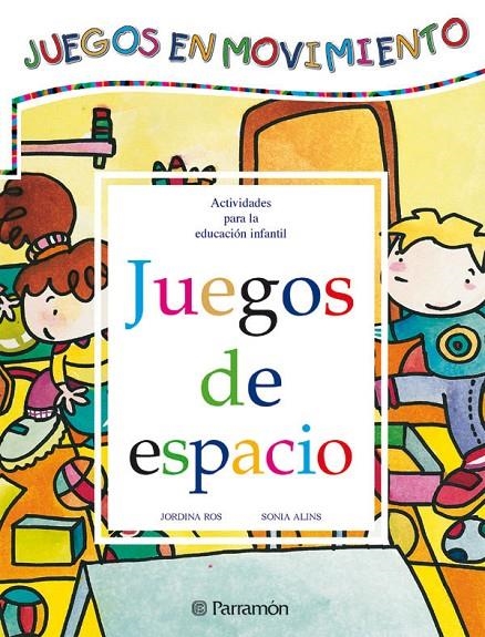 JUEGOS DE ESPACIO (JUEGOS EN MOVIMIENTO) | 9788434223677 | ROS, JORDINA | Librería Castillón - Comprar libros online Aragón, Barbastro