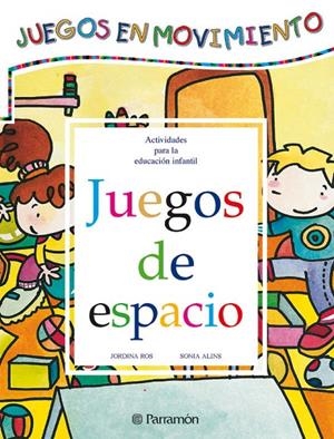 JUEGOS DE ESPACIO (JUEGOS EN MOVIMIENTO) | 9788434223677 | ROS, JORDINA | Librería Castillón - Comprar libros online Aragón, Barbastro