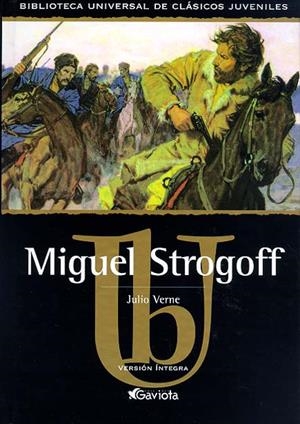 MIGUEL STROGOFF (BIB.UNIVERSAL) | 9788439209157 | Julio Verne (Jules Verne) | Librería Castillón - Comprar libros online Aragón, Barbastro