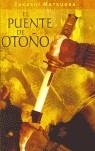 PUENTE DE OTOÑO, EL | 9788466619011 | MATSUOKA, TAKASHI | Librería Castillón - Comprar libros online Aragón, Barbastro