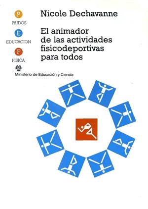 ANIMADOR DE LAS ACTIVIDADES PSICODEPORTIVAS PARA TODOS, EL | 9788475097237 | DECHAVANNE, NICOLE | Librería Castillón - Comprar libros online Aragón, Barbastro