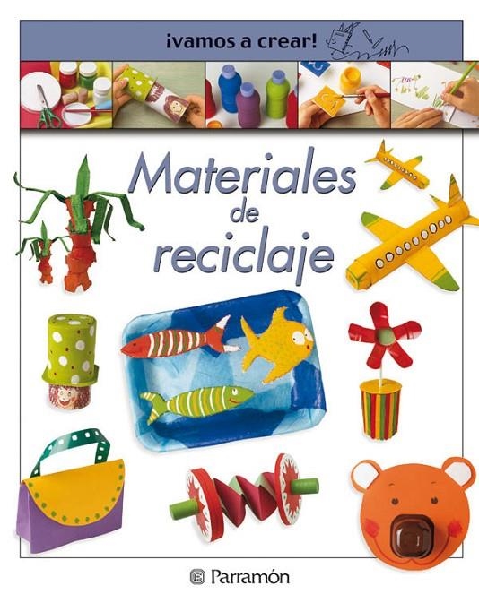 MATERIALES DE RECICLAJE (VAMOS A CREAR) | 9788434224339 | VARIS | Librería Castillón - Comprar libros online Aragón, Barbastro