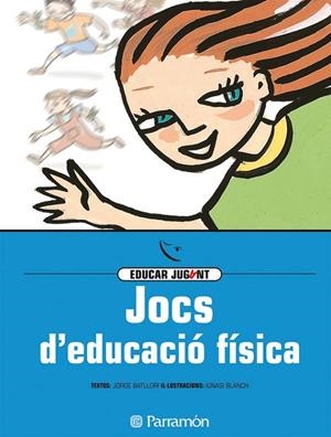 JOCS D'EDUCACIO FISICA | 9788434223820 | BATLLORI, JORGE | Librería Castillón - Comprar libros online Aragón, Barbastro