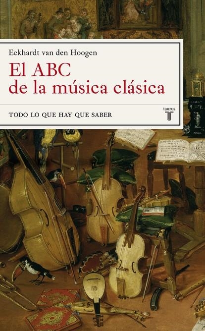 ABC DE LA MUSICA CLASICA, EL | 9788430605675 | HOOGEN, ECKHARDT VAN DEN | Librería Castillón - Comprar libros online Aragón, Barbastro