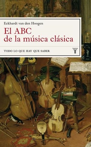 ABC DE LA MUSICA CLASICA, EL | 9788430605675 | HOOGEN, ECKHARDT VAN DEN | Librería Castillón - Comprar libros online Aragón, Barbastro