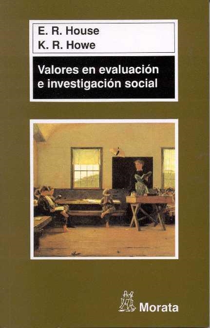 VALORES EN EVALUACION E INVESTIGACION SOCIAL | 9788471124555 | HOUSE, ERNEST R. | Librería Castillón - Comprar libros online Aragón, Barbastro