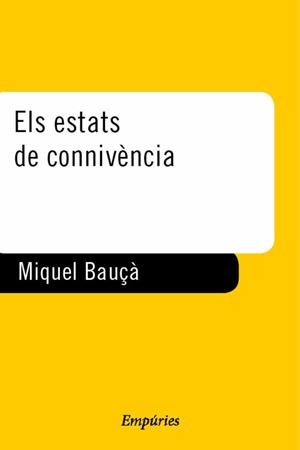 ESTATS DE CONNIVENCIA, ELS | 9788475968308 | BAUÇA, MIGUEL | Librería Castillón - Comprar libros online Aragón, Barbastro