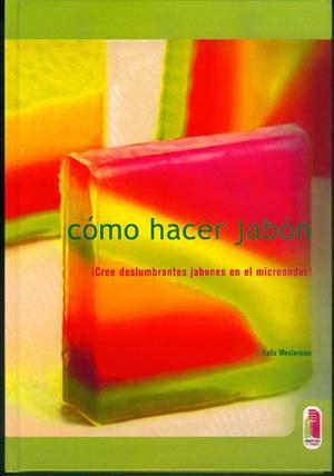COMO HACER JABON | 9788480195621 | WESTERMAN, KAILA C. | Librería Castillón - Comprar libros online Aragón, Barbastro