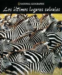 ULTIMOS LUGARES SALVAJES, LOS | 9788482982151 | NATIONAL GEOGRAPHIC | Librería Castillón - Comprar libros online Aragón, Barbastro
