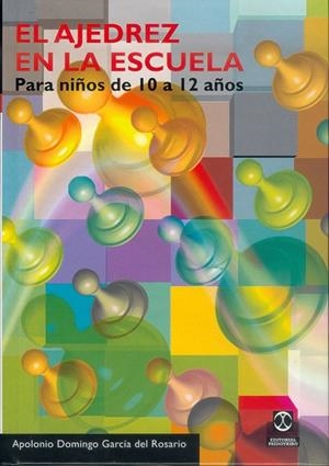 AJEDREZ EN LA ESCUELA 10 A12 AÑOS, EL | 9788480195584 | APOLONIO, DOMINGO | Librería Castillón - Comprar libros online Aragón, Barbastro
