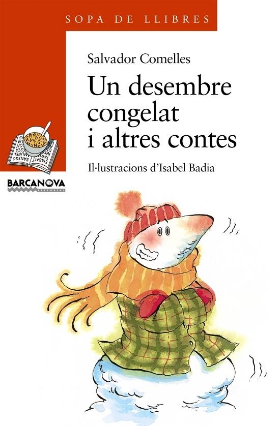 UN DESEMBRE CONGELAT I ALTRES CONTES (SOPA DE LLIBRES) | 9788448910150 | COMELLES, SALVADOR | Librería Castillón - Comprar libros online Aragón, Barbastro