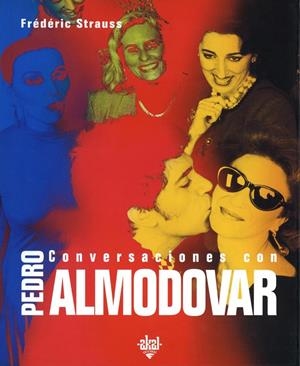CONVERSACIONES CON PEDRO ALMODOBAR | 9788446016113 | STRAUSS, FREDERIC | Librería Castillón - Comprar libros online Aragón, Barbastro