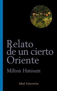 RELATO DE UN CIERTO ORIENTE | 9788446014676 | HATOUM, MILTON | Librería Castillón - Comprar libros online Aragón, Barbastro