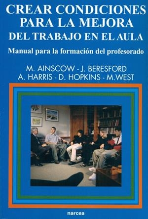CREAR CONDICIONES PARA LA MEJORA DEL TRABAJO EN EL AULA | 9788427713666 | AINSCOW, M. | Librería Castillón - Comprar libros online Aragón, Barbastro