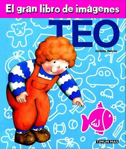 GRAN LIBRO DE IMAGENES TEO, EL | 9788448003951 | DENOU, VIOLETA | Librería Castillón - Comprar libros online Aragón, Barbastro
