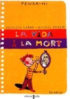 VIDA I LA MORT, LA (PENSA-HI) | 9788466102315 | LABBE, BRIGITTE | Librería Castillón - Comprar libros online Aragón, Barbastro