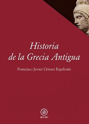 HISTORIA DE GRECIA ANTIGUA | 9788446014287 | GOMEZ ESPELOSIN, FRANCISCO JAVIER | Librería Castillón - Comprar libros online Aragón, Barbastro