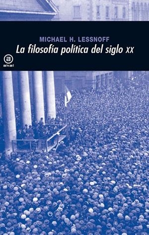 FILOSOFIA POLITICA DEL SIGLO XX, LA | 9788446012931 | LESSNOFF, MICHAEL H. | Librería Castillón - Comprar libros online Aragón, Barbastro